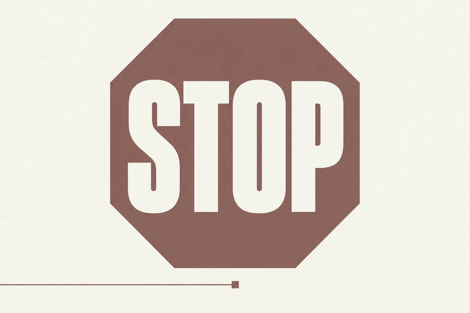 A muted brick-red octagonal STOP sign on an off-white background, with a line ending at a square below.